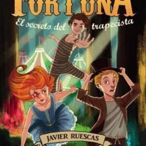 El secreto del trapecista. Las Crónicas de Fortuna 1