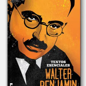 Walter Benjamin. Textos esenciales