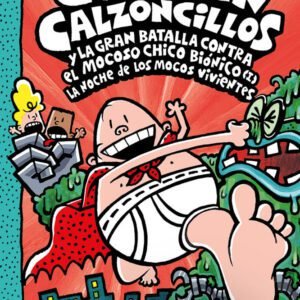 Las aventuras del Capitán Calzoncillos y la gran batalla contra el mocoso chico biónico (I). Capitán Calzoncillos 6