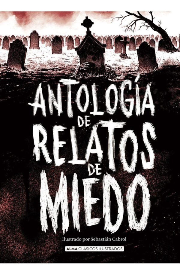 Antología de relatos de miedo (Alma clásicos ilustrados)