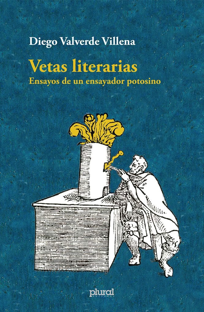 Vetas literarias. Ensayos de un ensayador potosino