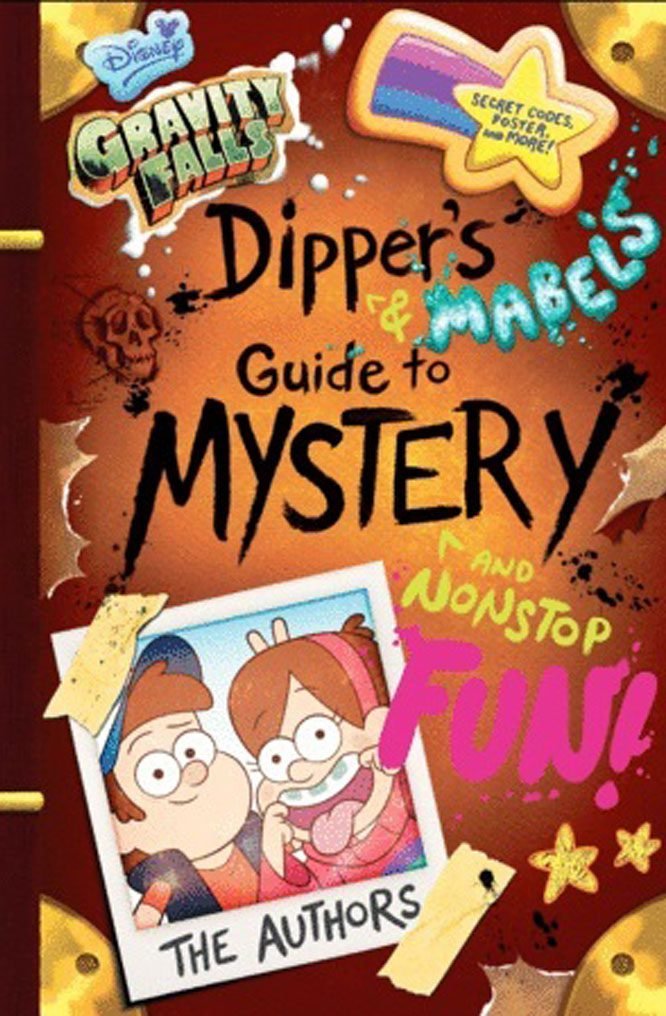 Gravity Falls: Dipper´s and Mabel´s guide to mystery and nonstop fun