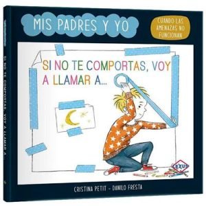 Mis padres y yo. Si no te comportas voy a llamar a… (cuando las amenazas no funcionan)