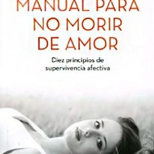 Manual para no morir de amor