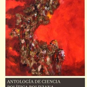 Antología de ciencia política boliviana