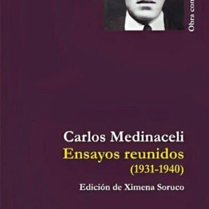 Carlos Medinaceli. Ensayos reunidos (1931 1940)