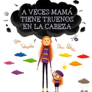A veces mamá tiene truenos en la cabeza