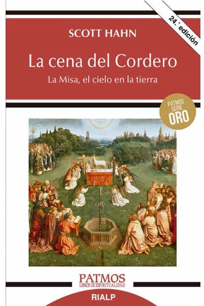 La cena del Cordero. La Misa, el cielo en la tierra