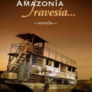 Amazonía, travesía...