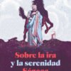 Sobre la ira y la serenidad (Alma pensamiento ilustrado)