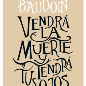 Vendrá la muerte y tendrá tus ojos Nva. Edición