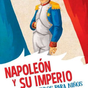 Para niños y niñas. Napoleón y su imperio