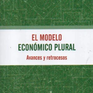 El modelo económico plural. Avances y retrocesos