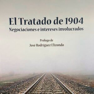 El Tratado de 1904. Negociaciones e intereses involucrados