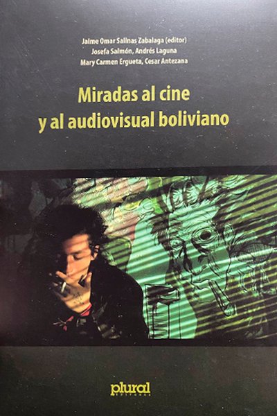 Miradas al cine y al audiovisual boliviano