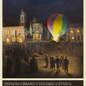 Espacio urbano y dinámica étnica. La Paz en el siglo XIX