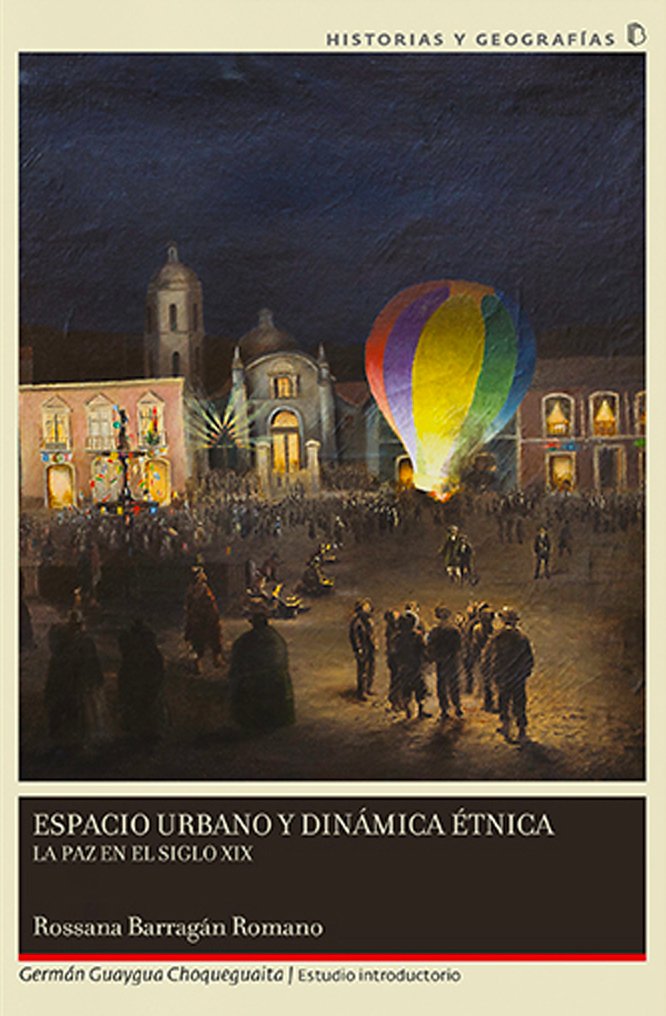 Espacio urbano y dinámica étnica. La Paz en el siglo XIX