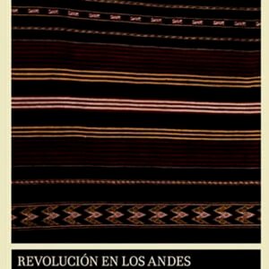 Revolución en los Andes. La era de Túpac Amaru (Tapa blanda)