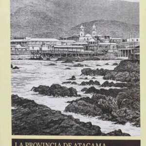 La provincia de Atacama (1825-1842) (Tapa blanda)