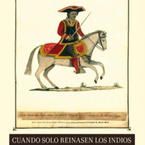 Cuando solo reinasen los indios (Tapa blanda)