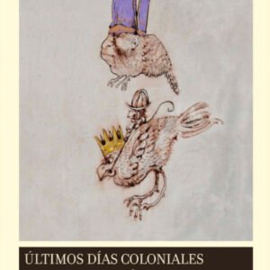 Últimos días coloniales en el Alto Perú (2 tomos) Tapa blanda