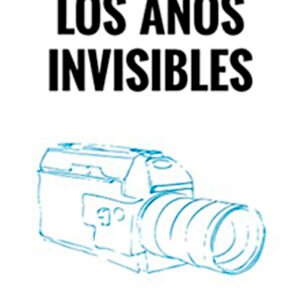 Los años invisibles