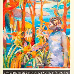 Compendio de etnias indígenas y ecorregiones de Bolivia Amazonia, Oriente y Chaco (Tapa dura)