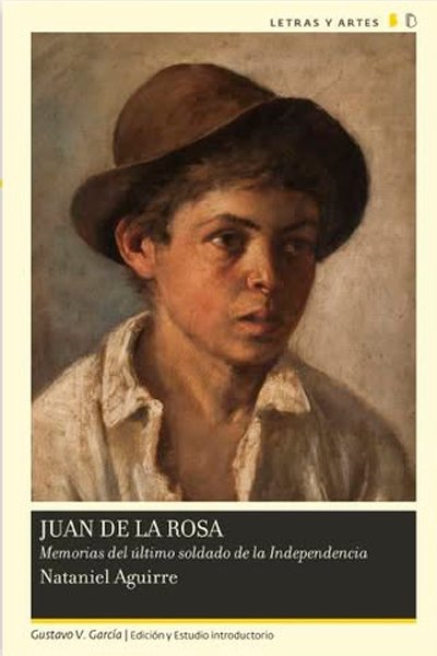 Juan de la Rosa memorias del ultimo soldado de la independencia (Tapa dura)