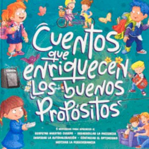 Cuentos que enriquecen los buenos propósitos
