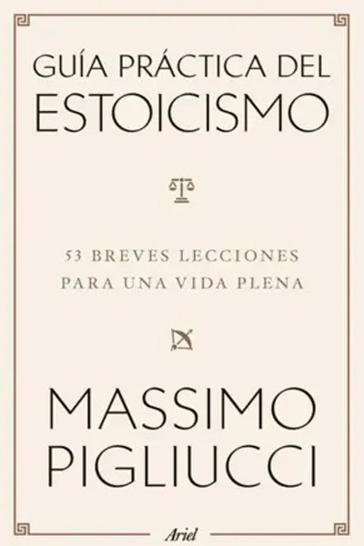 Guía práctica del estoicismo