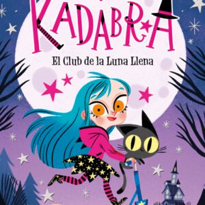 Anna Kadabra El club de la Luna Llena. Anna Kadabra 1 (edición española)