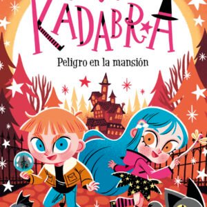 Anna Kadabra Peligro en la mansión. Anna Kadabra 13