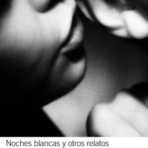 Noches blancas y otros relatos