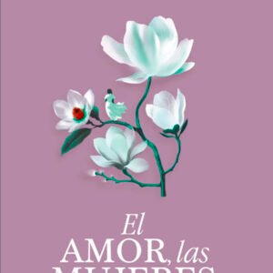 El amor, las mujeres y la vida (edición especial)