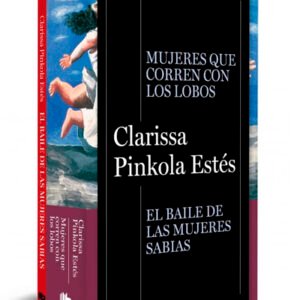 Pack Clarissa Pinkola Estés (Mujeres que corren con lobos / El baile de las mujeres sabias)