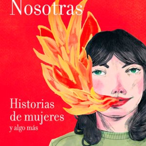 Nosotras. Historias de mujeres y algo más