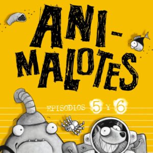 Animalotes Follón intergaláctico y Aliens contra Animalotes. Animalotes 5 y 6
