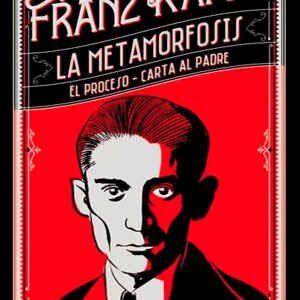 La Metamorfosis. El proceso. Carta al padre