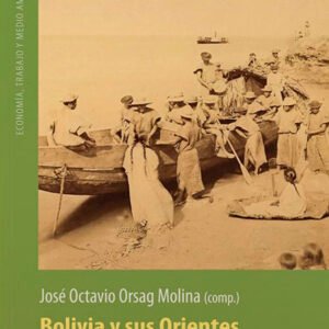 Bolivia y sus Orientes