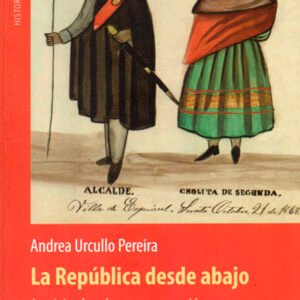 La República desde abajo. Justicias locales y construcción estatal en Pacajes
