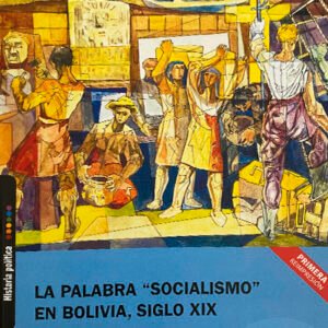 La palabra "socialismo" en Bolivia, Siglo XIX