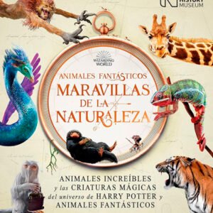 Animales fantásticos. Maravillas de la naturaleza