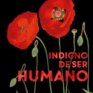 Indigno de ser humano (edición especial)