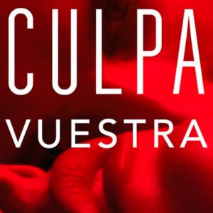 Culpa vuestra. Culpables 4
