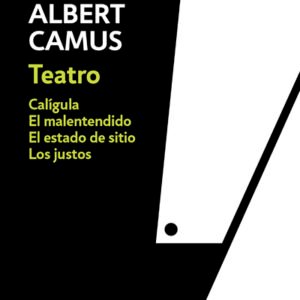 Teatro. Calígula. El malentendido. Los justos. El estado de sitio