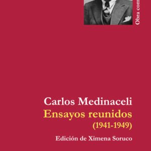 Carlos Medinaceli. Ensayos reunidos (1941 1949)