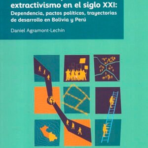 La economía política del extractivismo en el siglo XXI
